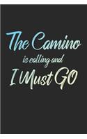 The Camino Is Calling And I Must Go: 6x9" Lined Notebook/Journal Funny Adventure, Travel, Vacation, Holiday Diary Gift Idea