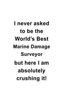 I Never Asked To Be The World's Best Marine Damage Surveyor But Here I Am Absolutely Crushing It