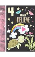 4 And I Believe In The Turtles