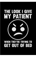 The Look I Give My Patient When They're Trying To Get Out Of Bed
