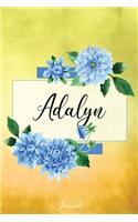 Adalyn Journal: Blue Dahlia Flowers Personalized Name Journal/Notebook/Diary - Lined 6 x 9-inch size with 120 pages
