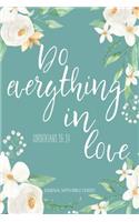 Journal With Bible Verses Do Everything In Love Corinthians 16: 14: Blank Lined Journal, Beautiful Notebook With Bible Verses