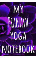 My Pranava Yoga Notebook: The perfect gift for the yoga fan in your life - 119 page lined journal!