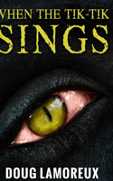 When The Tik-Tik Sings: Large Print Hardcover Edition