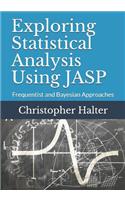 Exploring Statistical Analysis Using Jasp: Frequentist and Bayesian Approaches(3 Statistical Analysis Using Jasp)