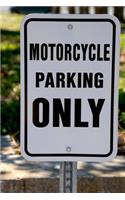 Motorcycle Parking Only Sign Journal: 150 page lined notebook/diary