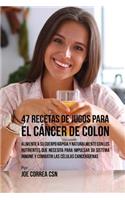 47 Recetas de Jugos Para el Cáncer de Colon