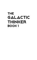 Galactic Thinker - Book 1