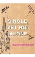 Single, Yet Not Alone
