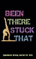 Been There Stuck That: Gymnastics Writing Journal for Girls: College Ruled Blank Lined Paper