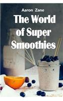The World of Super Smoothies