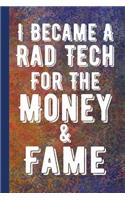 I Became a Rad Tech for the Money & Fame