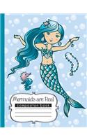 Mermaids are Real Composition Book: 120 page, notebook for school, writing book, cute mermaid(1 Anna's Notebooks)