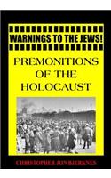 Warnings to the Jews! Premonitions of the Holocaust