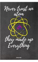 Never Trust an Atom They Made Up Everything: Journal