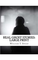 Real Ghost Stories: Large Print