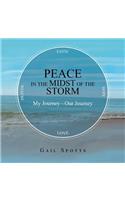 Peace in the Midst of the Storm: Faith - Hope - Love - Prayer