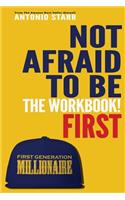 Not Afraid To Be First - The Workbook