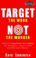 Target the Work, Not the Worker
