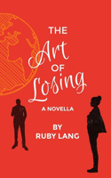 Art of Losing: A Novella