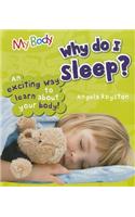 Why Do I Sleep?: (My Body)