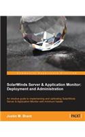Solarwinds Server & Application Monitor: Deployment and Administration