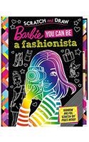 Barbie - You can be a Fashionista: (Scratch and Draw)