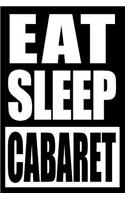 Eat Sleep Cabaret Cool Notebook for Cabaret Goers, College Ruled Journal: Medium Ruled