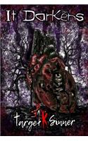 It Darkens