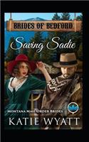Saving Sadie: Montana Mail Order Brides(10 Brides of Bedford)