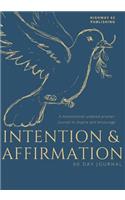 Intention and Affirmation 90 Day Journal: A Motivational Undated Prompt Journal to Inspire and Encourage