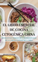 El Libro Esencial de Cocina Cetogénica China