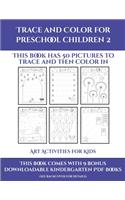 Art Activities for Kids (Trace and Color for preschool children 2): This book has 50 pictures to trace and then color in.(22 Art Activities for Kids)