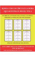 Hojas de aprendizaje para infantil (Rodea con un círculo la hora que muestra el reloj- Vol 5): Este libro contiene 30 fichas con actividades a todo color para niños de 6 a 7 años(48 Hojas de Aprendizaje Para Infantil)
