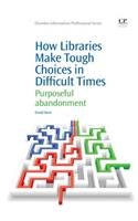 How Libraries Make Tough Choices in Difficult Times