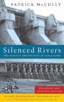 Silenced Rivers: The Ecology and Politics of Large Dams
