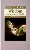 Wisdom and Where to Find It: A Book of Truth