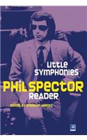 Little Symphonies: A Phil Spector Reader