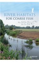 River Habitats for Coarse Fish