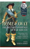 Home and Away - The British Experience of War 1618-1721
