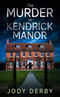 Murder at Kendrick Manor
