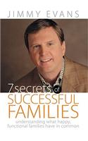 7 Secrets of Successful Families: Understanding What Happy, Functional Families Have in Common