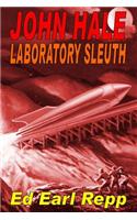 John Hale Laboratory Sleuth