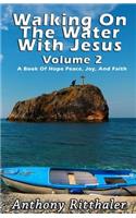 Walking On The Water With Jesus Volume 2