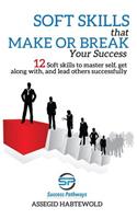 Soft Skills That Make or Break Your Success