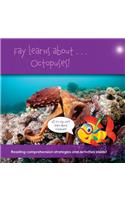 Fay Learns About...Octopuses
