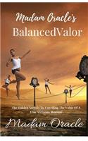 Madam Oracle's BalancedValor