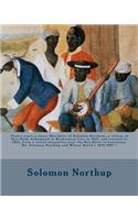 Twelve years a slave. Narrative of Solomon Northum, a citizen of New-York, kidnapped in Washington City in 1841, and rescued in 1853, from a cotton plantation near the Red River in Louisiana. By