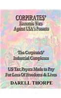 Corpirate$?: Economic Wars Against Usas Peasants: Volume 2 (2 Volumes in 1 for 2nd Volume)