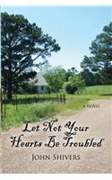 Let Not Your Heart Be Troubled